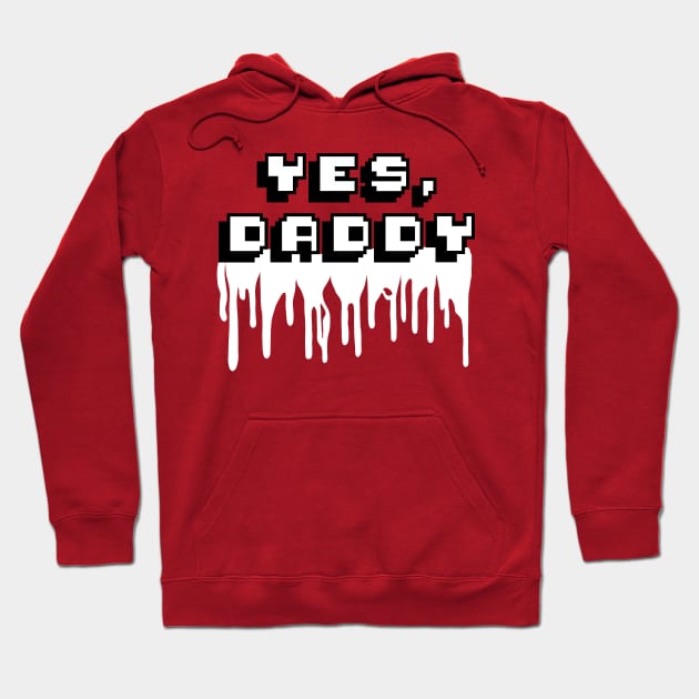 Yes, Daddy Hoodie by JasonLloyd